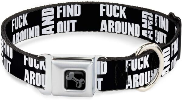 Dog Collar Seatbelt Buckle FAFO Fuck Around and Find Out Bold Black White 18 to 32 Inches 1.5 Inch Wide - Image 2