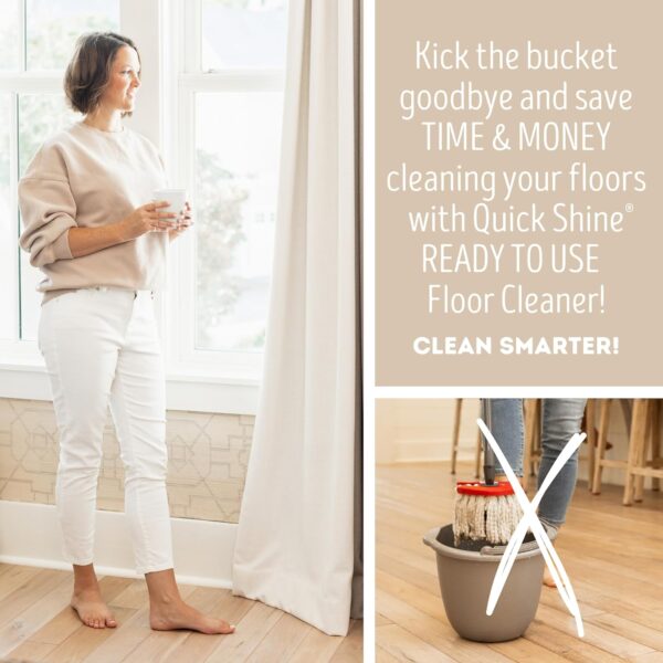 Quick Shine Hardwood Floor Cleaner 64oz | Use in Spray & Vac Mops | Removes Dirt & Scuff Marks | Ready-to-Use, Streak Free, No Rinse | Safer Choice Cleaner |Perfect for Gentle and Effective Cleaning - Image 6