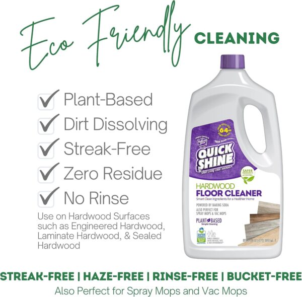 Quick Shine Hardwood Floor Cleaner 64oz | Use in Spray & Vac Mops | Removes Dirt & Scuff Marks | Ready-to-Use, Streak Free, No Rinse | Safer Choice Cleaner |Perfect for Gentle and Effective Cleaning - Image 4